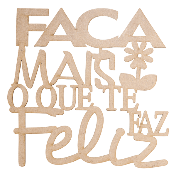 Frase Faca mais o que te faz feliz